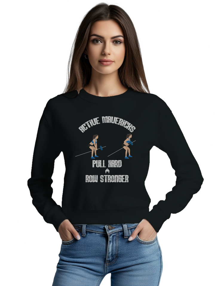 Women's PULL HARD, ROW STRONGER Sweatshirt