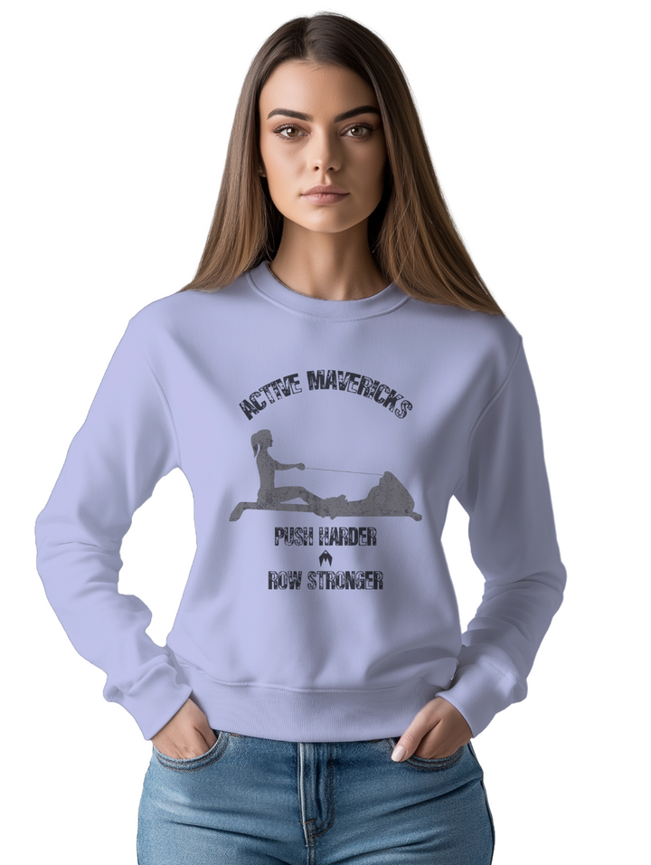 Women's PUSH HARDER, ROW STRONGER Sweatshirt