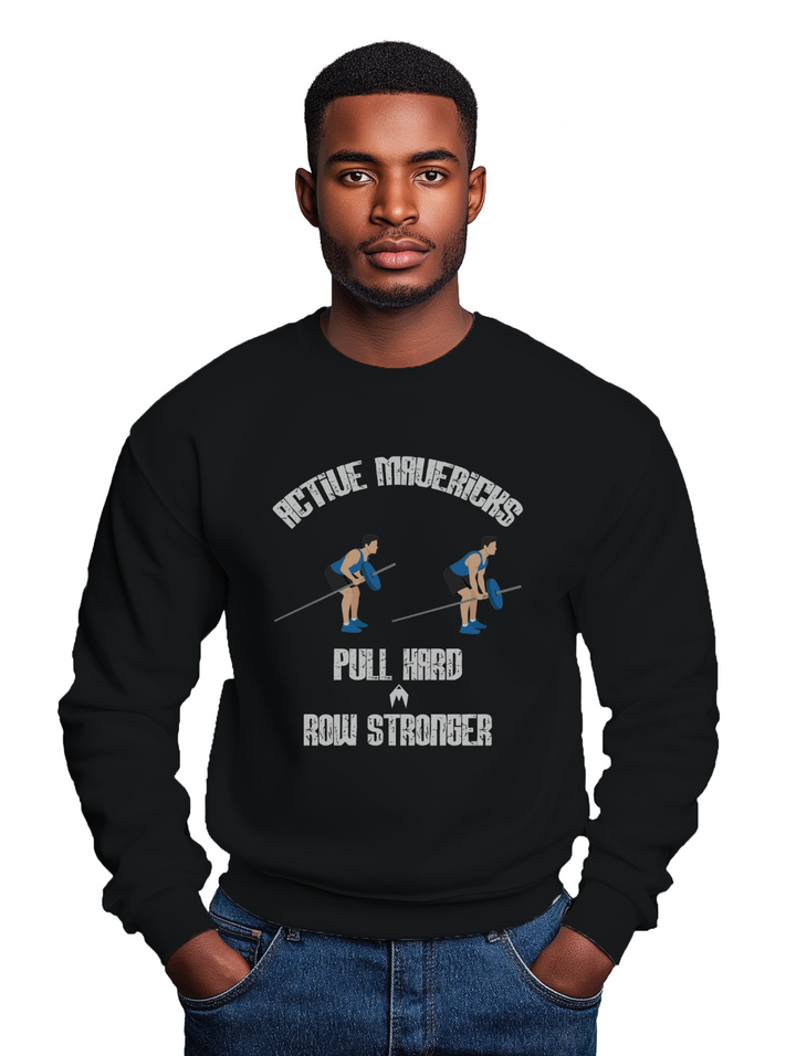 Men's PULL HARD, ROW STRONGER Sweatshirt
