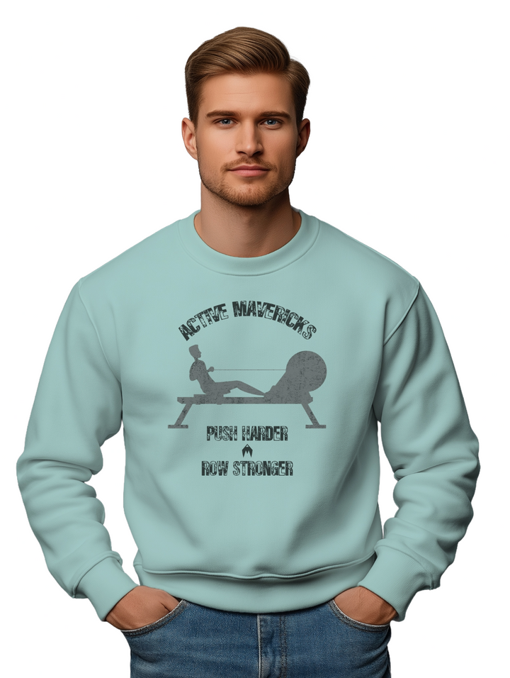 Men's PUSH HARDER, ROW STRONGER Sweatshirt