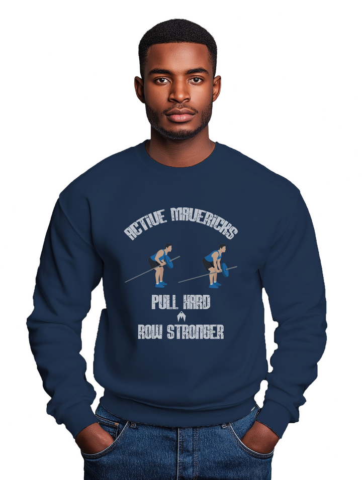 Men's PULL HARD, ROW STRONGER Sweatshirt