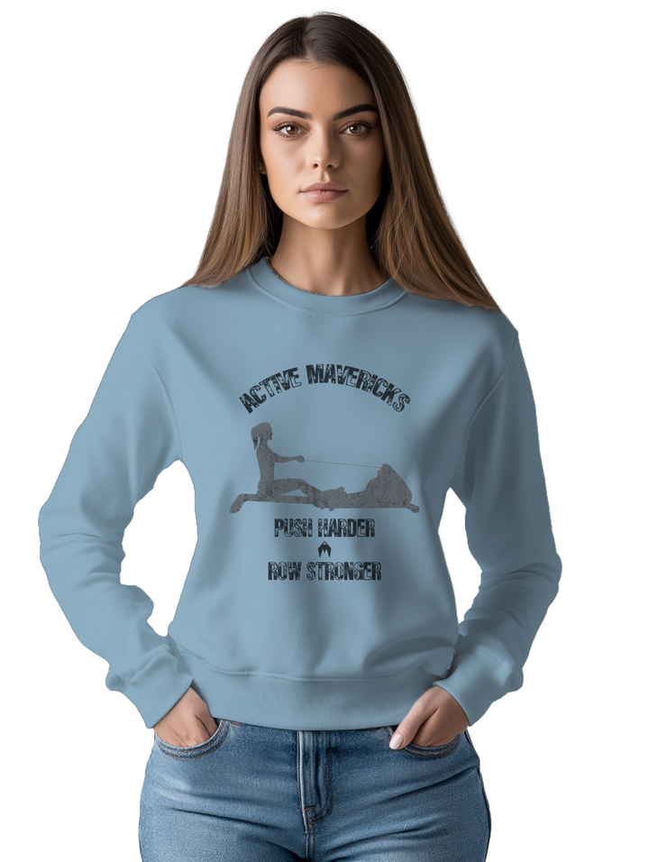 Women's PUSH HARDER, ROW STRONGER Sweatshirt