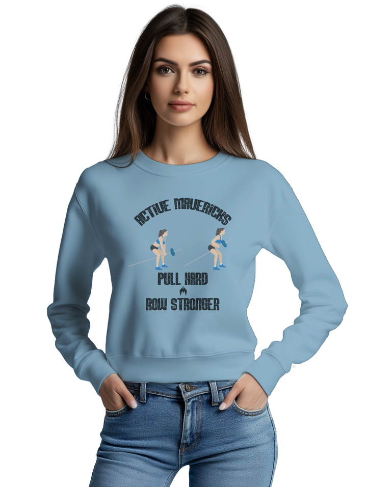 Women's PULL HARD, ROW STRONGER Sweatshirt