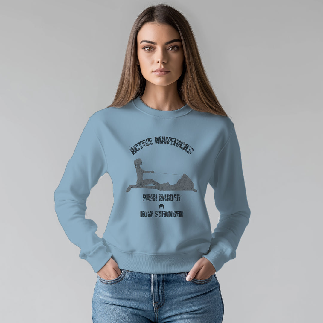Women's PUSH HARDER, ROW STRONGER Sweatshirt