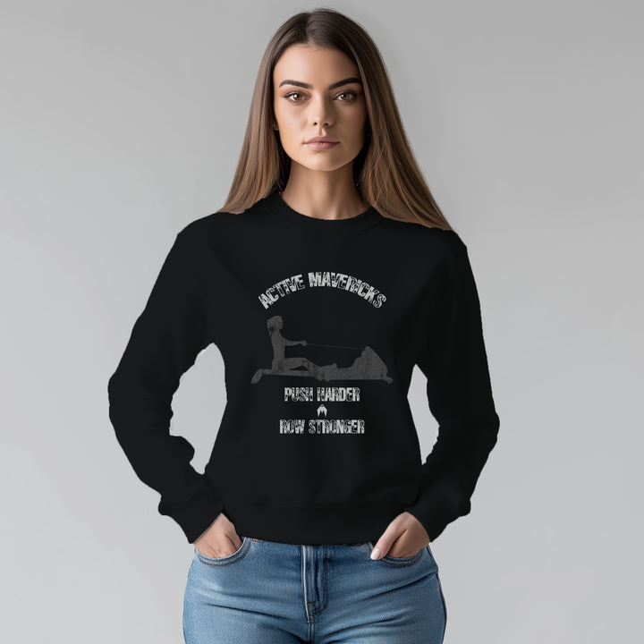 Women's PUSH HARDER, ROW STRONGER Sweatshirt