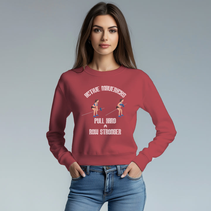 Women's PULL HARD, ROW STRONGER Sweatshirt