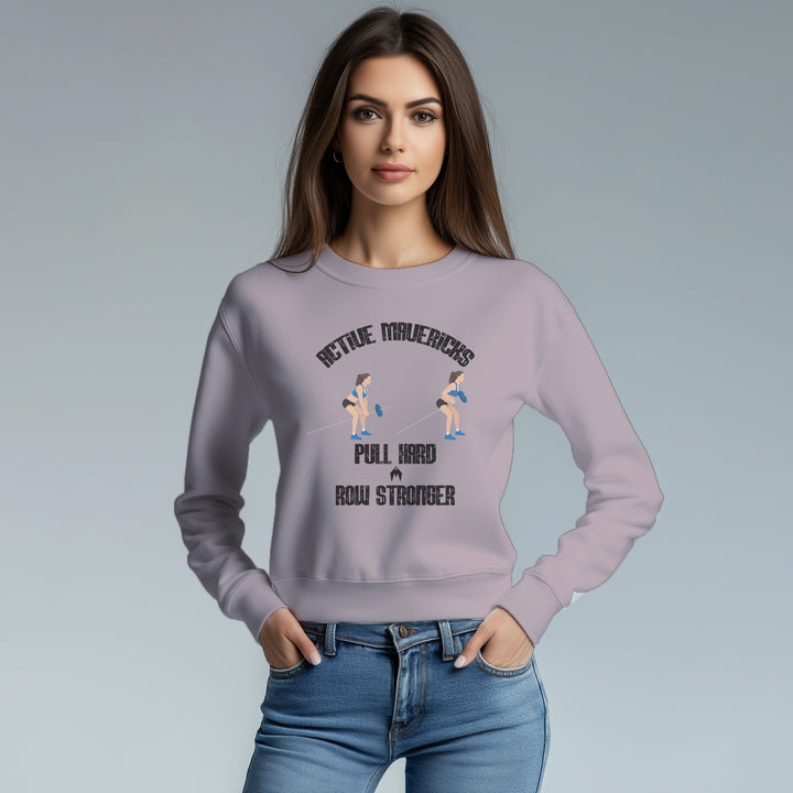 Women's PULL HARD, ROW STRONGER Sweatshirt