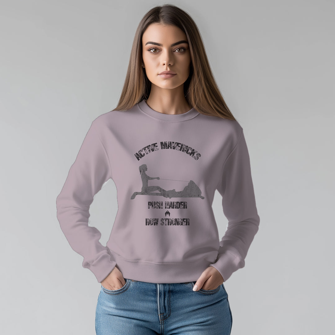 Women's PUSH HARDER, ROW STRONGER Sweatshirt