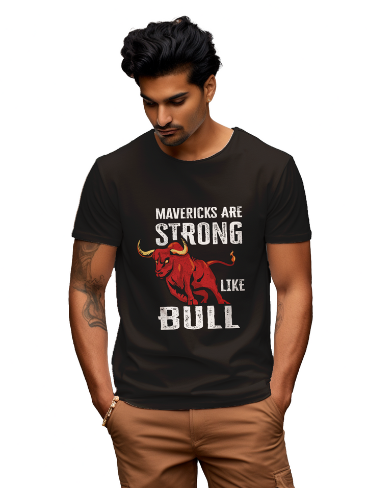 Mens Maverick are Strong like Bull T-Shirt