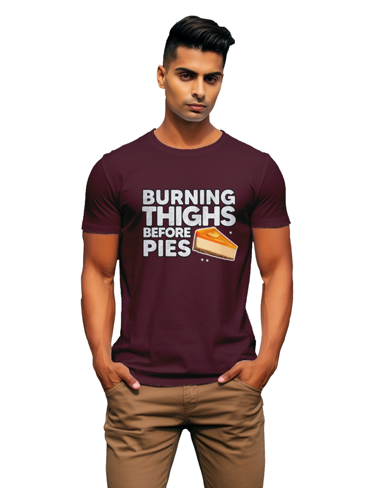 Mens Burning Thighs before Pies T-Shirt