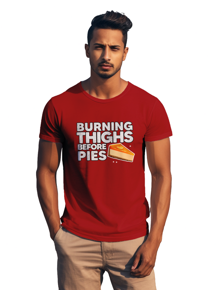 Mens Burning Thighs before Pies T-Shirt