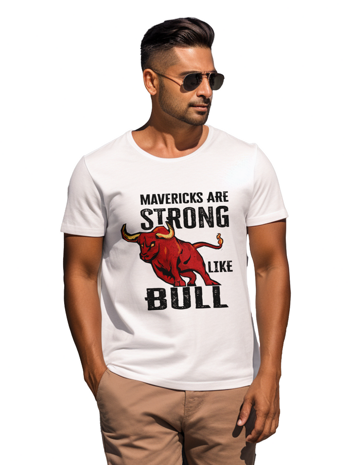 Mens Maverick are Strong like Bull T-Shirt