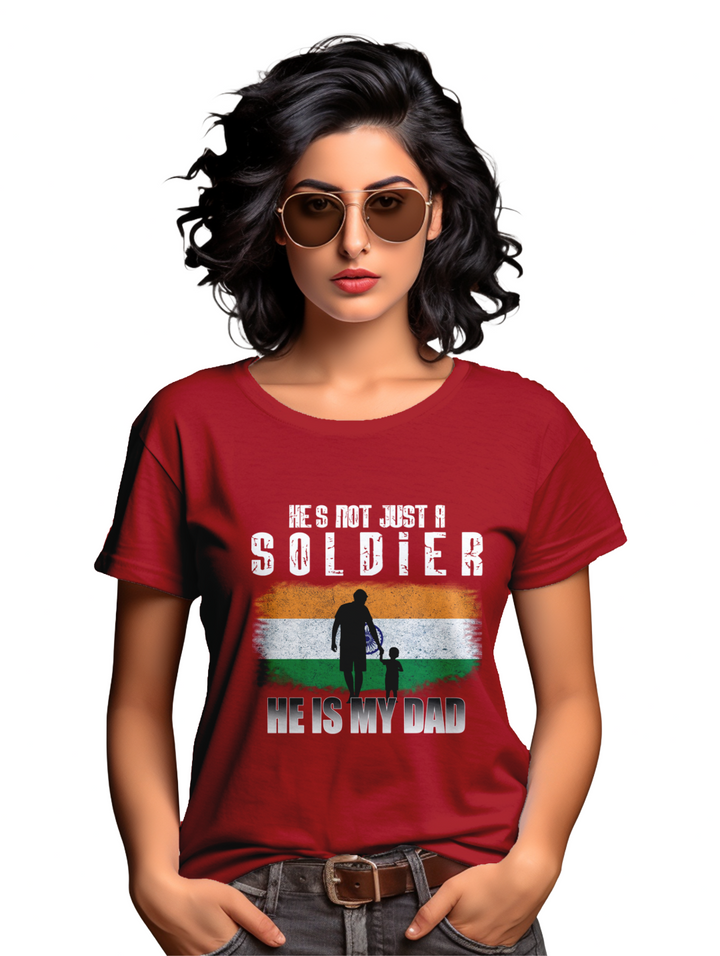 Women's He's not just a soldier he is my dad T-Shirt
