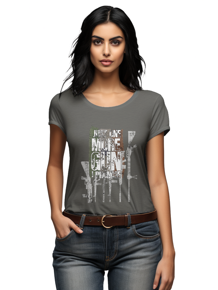 Women's Just one more gun I promise T-Shirt
