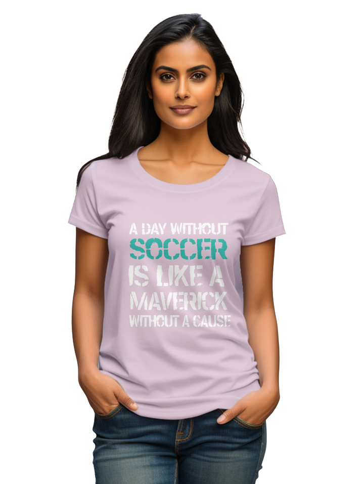 Women's  A day without Soccer T-Shirt