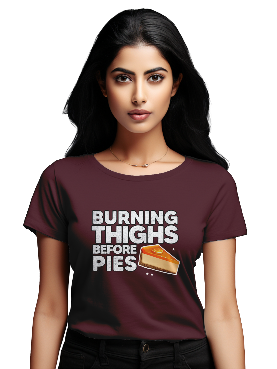 Womens  Burning Thighs before Pies T-Shirt