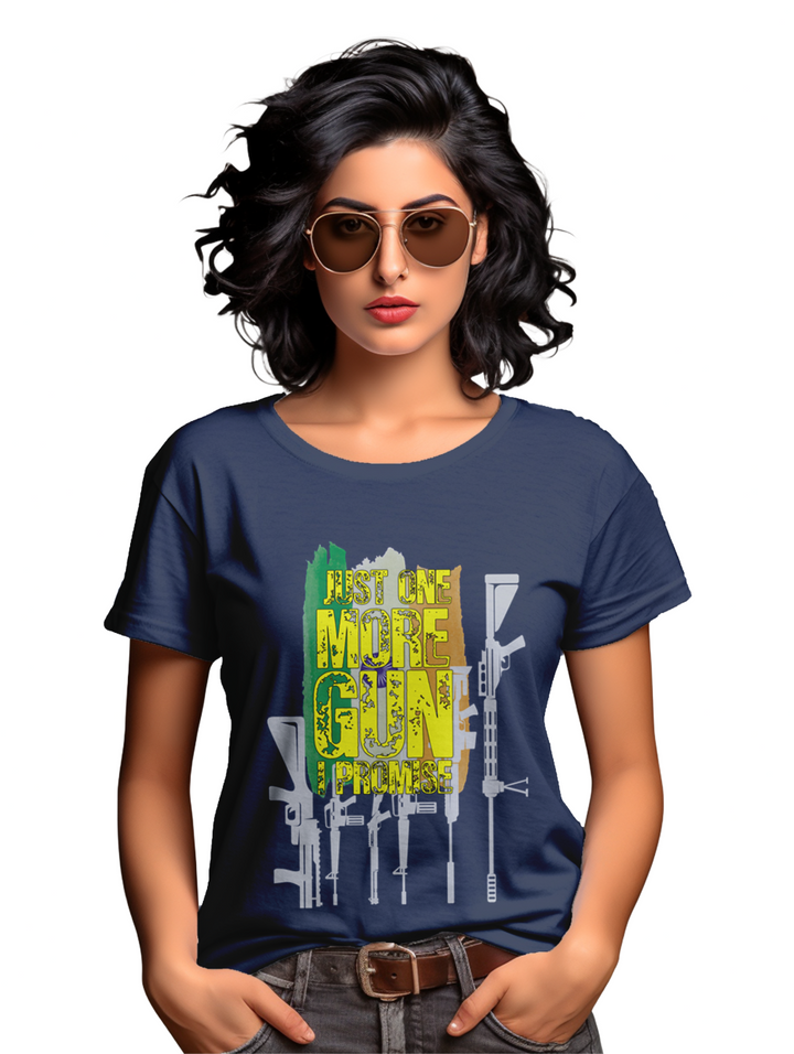 Women's Just one more gun I promise T-Shirt