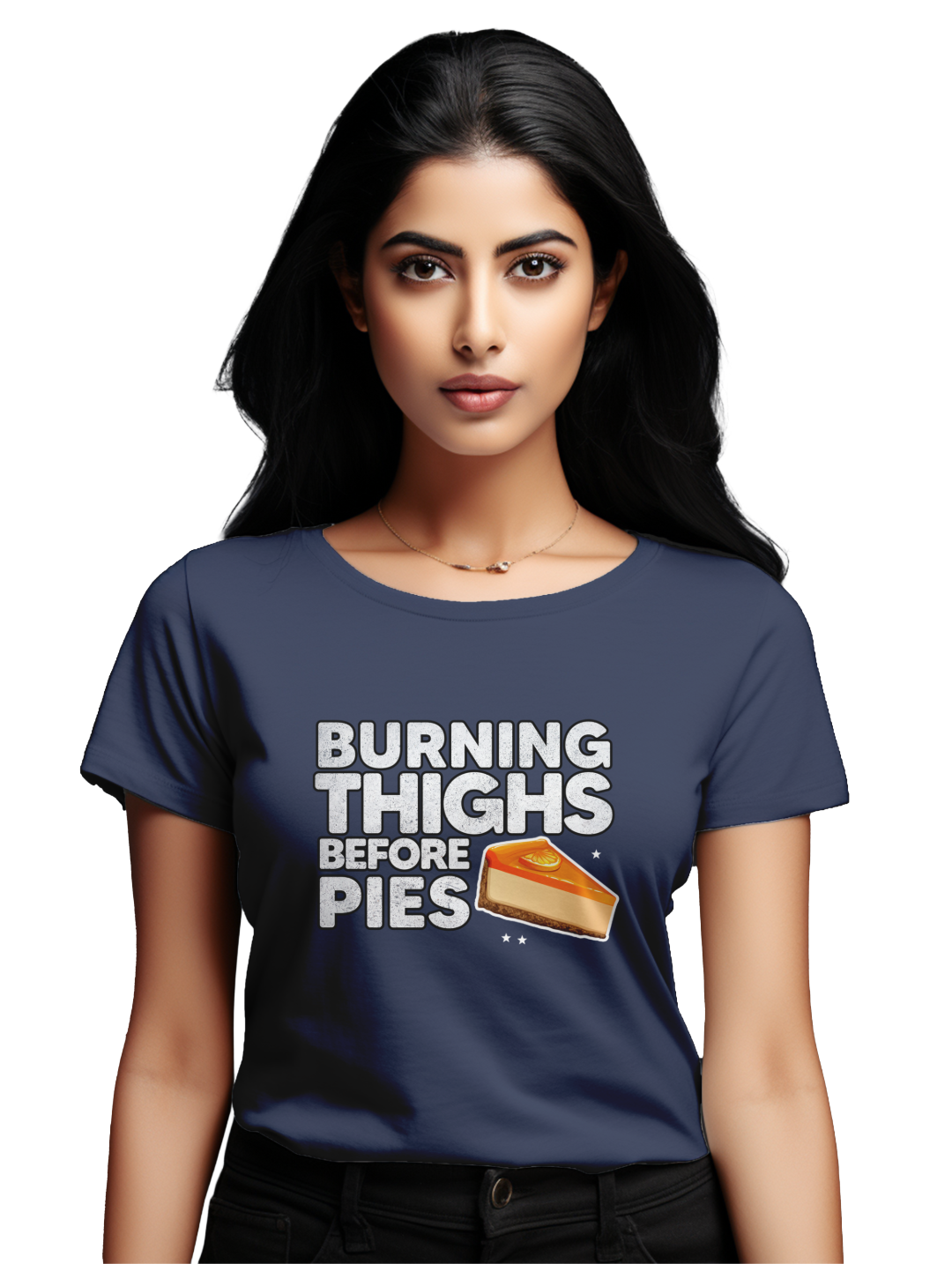 Womens  Burning Thighs before Pies T-Shirt