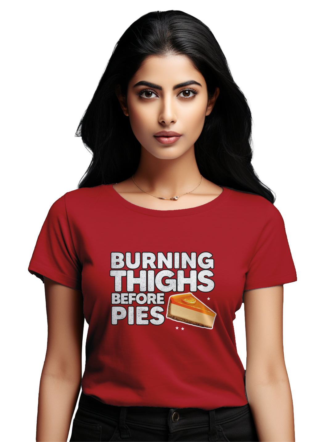 Womens  Burning Thighs before Pies T-Shirt